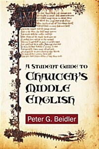 A Student Guide to Chaucers Middle English (Paperback)