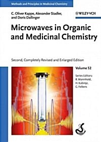 Microwaves in Organic and Medicinal Chemistry (Hardcover, 2, Completely Revi)