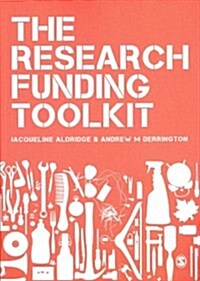 The Research Funding Toolkit : How to Plan and Write Successful Grant Applications (Paperback)