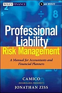 Professional Liability Risk Management, + Website: A Manual for Accountants and Financial Planners (Hardcover)