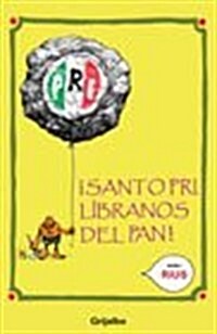 Santo PRI libranos del PAN / Saint PRI Save us from PAN (Paperback)