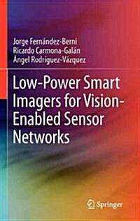 Low-Power Smart Imagers for Vision-Enabled Sensor Networks (Hardcover)