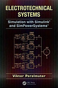 Electrotechnical Systems: Simulation with Simulink(r) and Simpowersystems(tm) (Hardcover)