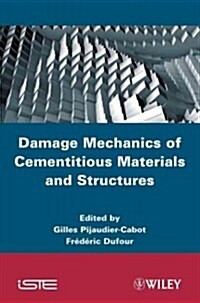 Damage Mechanics of Cementitious Materials and Structures (Hardcover)