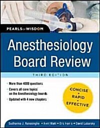 Anesthesiology Board Review Pearls of Wisdom 3/E (Paperback, 3, Revised)