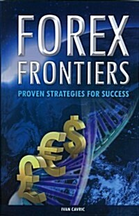 Forex Frontiers: Proven Strategies for Success (Hardcover)