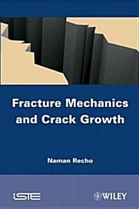 Fracture Mechanics and Crack Growth (Hardcover)