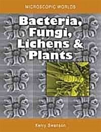 Bacteria, Fungi, Lichens & Plants [With 3-D Glasses] (Paperback)