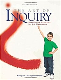 The Art of Inquiry: Questioning Strategies for K-6 Classrooms (Paperback)
