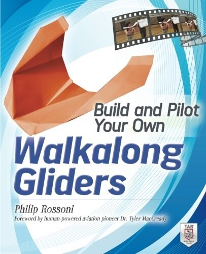Build and Pilot Your Own Walkalong Gliders (Paperback)