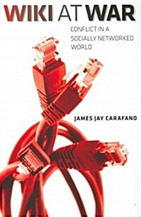 Wiki at War: Conflict in a Socially Networked World (Paperback)