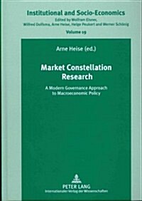 Market Constellation Research: A Modern Governance Approach to Macroeconomic Policy (Hardcover, Revised)