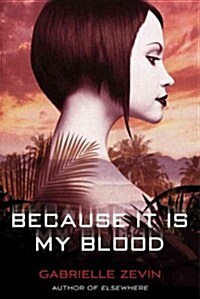 Because It Is My Blood (Hardcover)