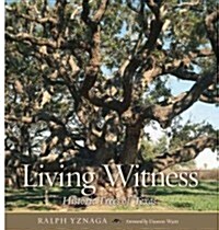 Living Witness: Historic Trees of Texas (Paperback)