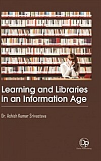 Learning and Libraries in an Information Age (Hardcover)