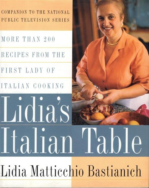 [중고] Lidia‘s Italian Table: More Than 200 Recipes from the First Lady of Italian Cooking (Hardcover)