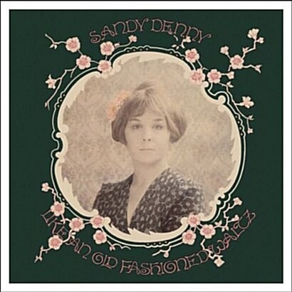 [수입] Sandy Denny - Like An Old Fashioned Waltz [180g LP][클리어 컬러반][2018 레코드 스토어 데이 한정반]