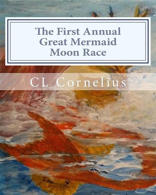 The First Annual Great Mermaid Moon Race (Paperback)