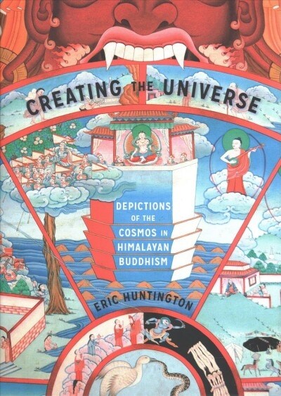 Creating the Universe: Depictions of the Cosmos in Himalayan Buddhism (Hardcover)