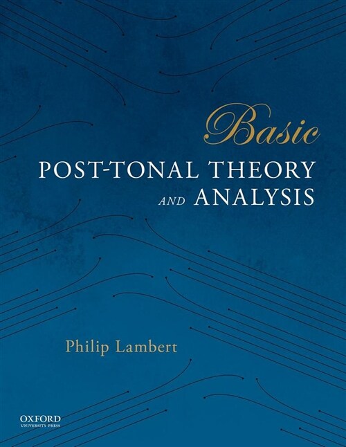 Basic Post-Tonal Theory and Analysis (Paperback)