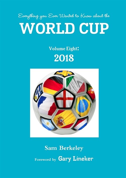 Everything You Ever Wanted to Know about the World Cup Volume Eight: 2018 (Paperback)