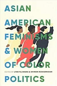 Asian American Feminisms and Women of Color Politics (Paperback)