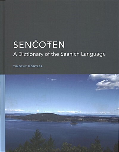 SenĆoŦen: A Dictionary of the Saanich Language (Hardcover)