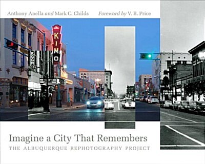 Imagine a City That Remembers: The Albuquerque Rephotography Project (Paperback)