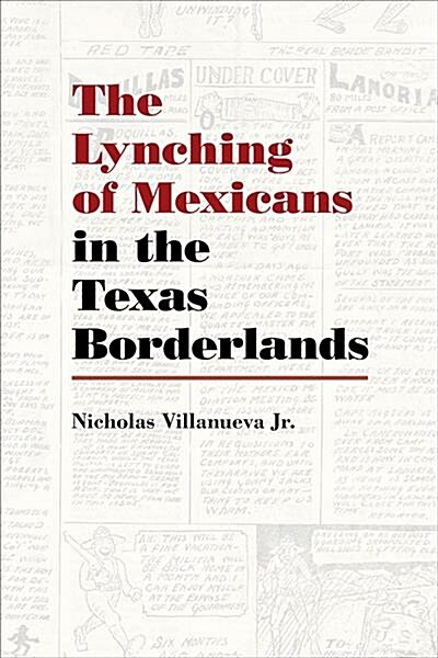 The Lynching of Mexicans in the Texas Borderlands (Paperback)