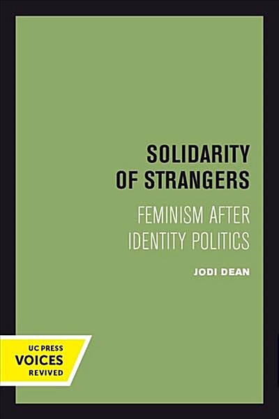 Solidarity of Strangers: Feminism After Identity Politics (Paperback)