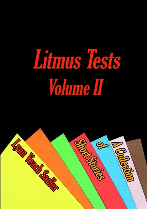 Litmus Tests, Volume II: A Collection of Short Stories (Paperback)