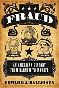 Fraud: An American History from Barnum to Madoff (Paperback)