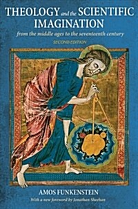 Theology and the Scientific Imagination: From the Middle Ages to the Seventeenth Century, Second Edition (Paperback)
