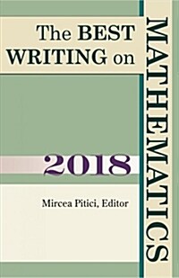 The Best Writing on Mathematics 2018 (Paperback)