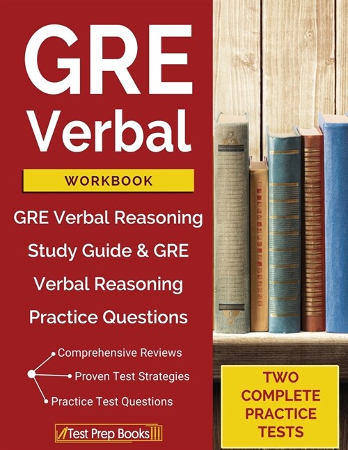 GRE Verbal Workbook: GRE Verbal Reasoning Study Guide & GRE Verbal Reasoning Practice Questions (Paperback)
