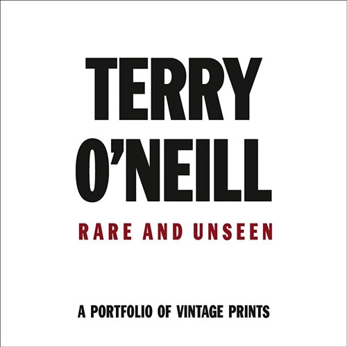 Terry ONeill : Rare & Unseen (Hardcover)