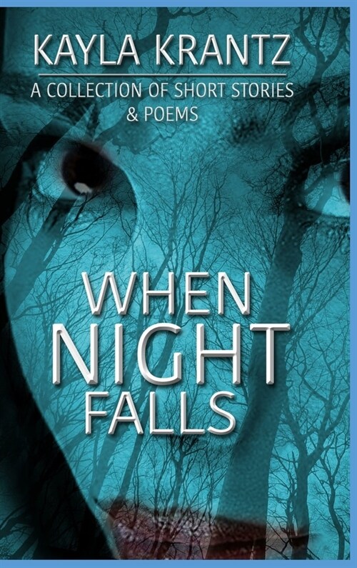 When Night Falls: A Collection of Short Stories and Poems (Hardcover)