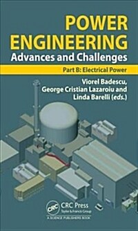 Power Engineering : Advances and Challenges Part B: Electrical Power (Hardcover)