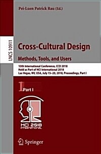 Cross-Cultural Design. Methods, Tools, and Users: 10th International Conference, CCD 2018, Held as Part of Hci International 2018, Las Vegas, Nv, Usa, (Paperback, 2018)