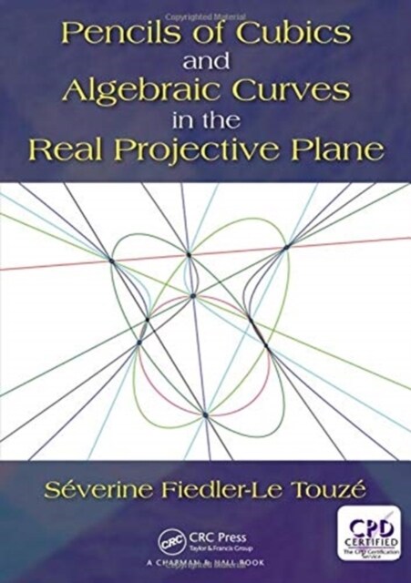 Pencils of Cubics and Algebraic Curves in the Real Projective Plane (Hardcover)