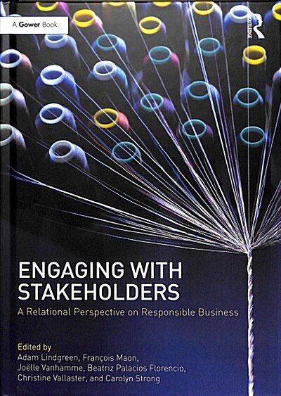 Engaging With Stakeholders : A Relational Perspective on Responsible Business (Hardcover)
