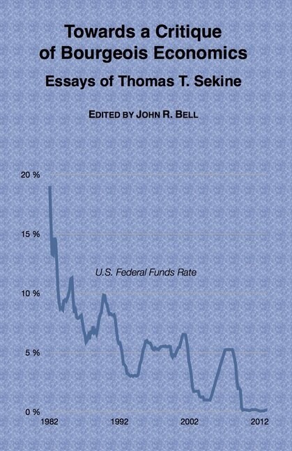 Towards a Critique of Bourgeois Economics: Essays of Thomas T. Sekine (Paperback)