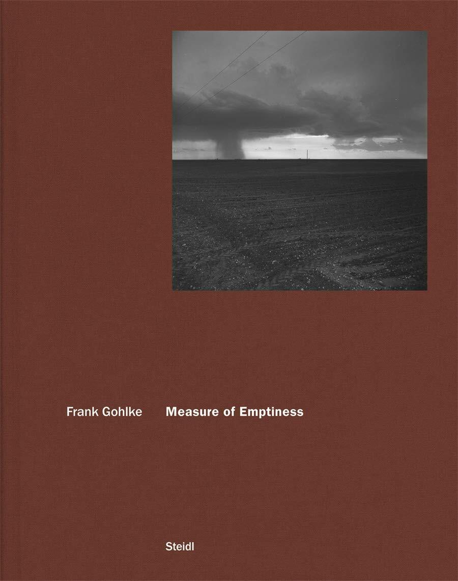 Frank Gohlke: Measure of Emptiness (Hardcover)