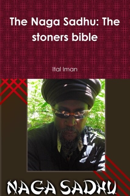 The Naga Sadhu: The Stoners Bible (Paperback)