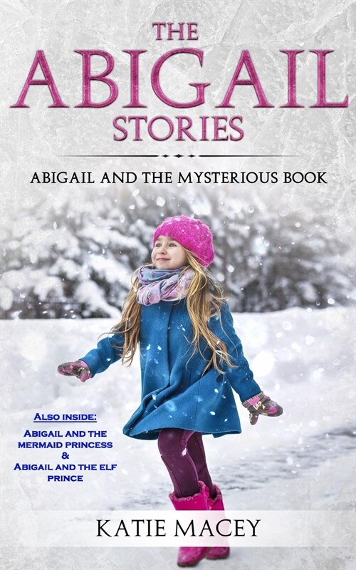 The Abigail Stories: The Complete Collection: Abigail and the Mysterious Book (Paperback)