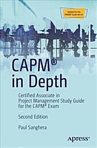 Capm(r) in Depth: Certified Associate in Project Management Study Guide for the Capm(r) Exam (Paperback, 2)