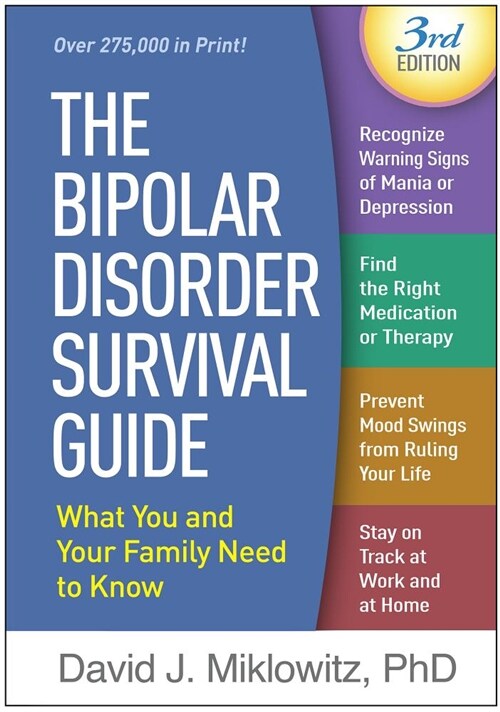 The Bipolar Disorder Survival Guide: What You and Your Family Need to Know (Paperback, 3)