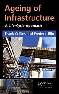 Ageing of Infrastructure: A Life-Cycle Approach (Hardcover)