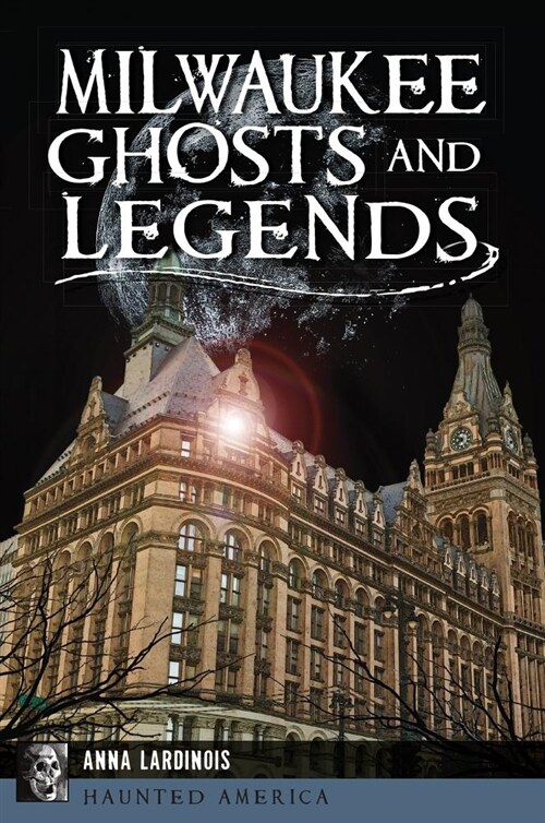 Milwaukee Ghosts and Legends (Paperback)