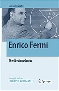 Enrico Fermi: The Obedient Genius (Paperback)